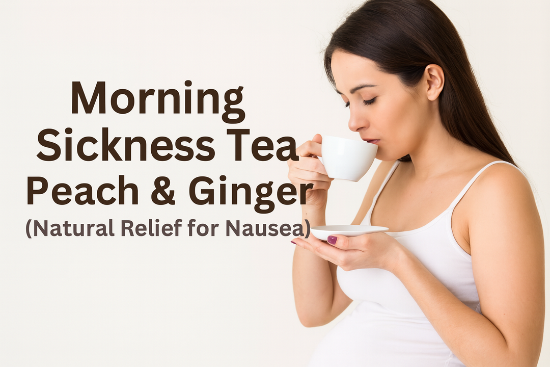 Morning Sickness Tea – Peach & Ginger (Natural Relief for Nausea)